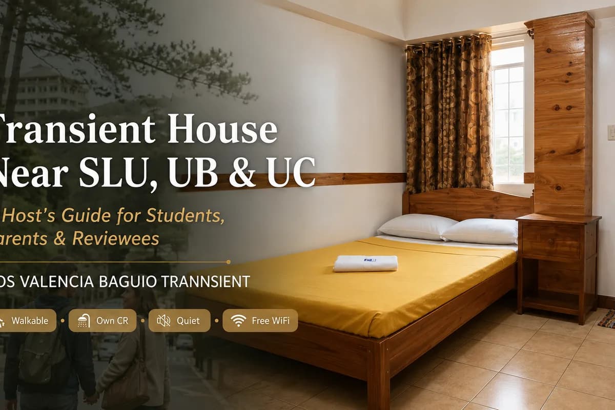 Transient House Near SLU, University of Baguio & University of the Cordilleras: A Host's Guide for Students, Parents & Reviewees