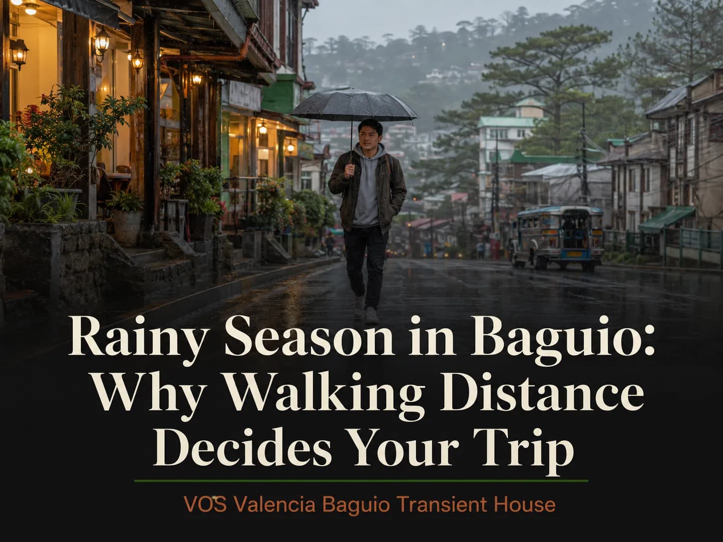 Rainy Season in Baguio: Why Walking Distance Decides Your Trip